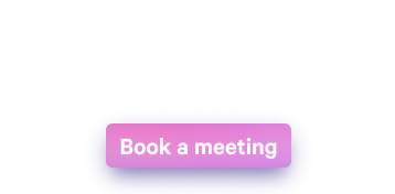 Make your competitors’ proposals look primitive. Book a meeting.